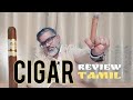 Cigar review in tamil  cuban cigar  cigar history tamil  cigar process tamil