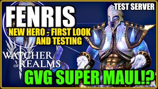 New Hero! Fenris First Impressions and Testing | Watcher of Realms
