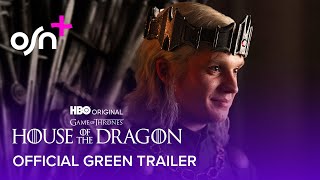 Official Green Trailer | House of the Dragon Season 2 | OSN+