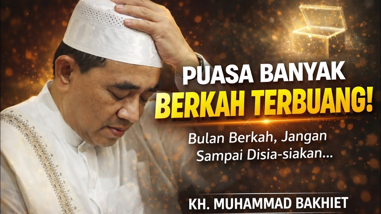 Rahasia Puasa Ramadhan Penuh Keberkahan | KH. Muhammad Bakhiet