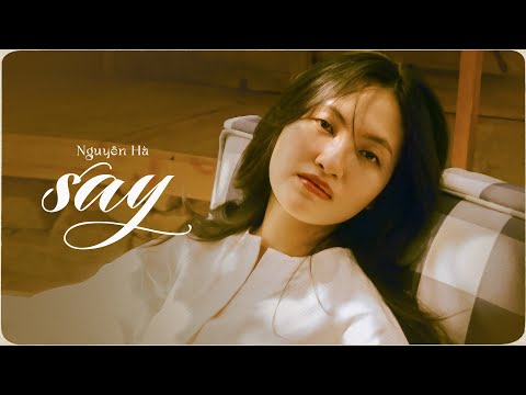 Video SAY - Nguyên Hà | Album Những bài hát dành tặng「 MV... - youtube