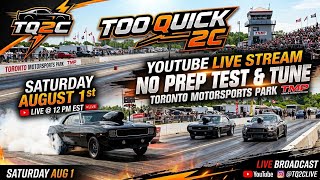 LIVE: No Prep Test & Tune at Toronto Motorsports Park! | TooQuick2C