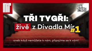 TŘI TYGŘI: živě z Divadla Mír #1