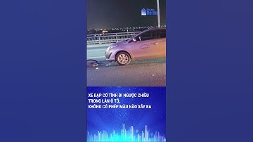 Xe đạp cố tình đi ngược chiều trong làn ô tô, không có phép màu nào xảy ra | Diễn đàn Đô thị