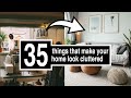 35 THINGS THAT MAKE YOUR HOUSE LOOK CLUTTERED || Minimalism for beginners