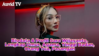 LATEST! Sara Wijayanto Biodata & Profile, Complete with Age, Religion, Height, Parents, Spouse