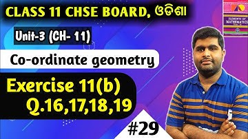 EXERCISE-11b Q.16,17,18,19 || CO-ORDINATE GEOMETRY || CHSE MATH || CLASS 11TH ||