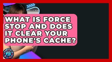 What Is Force Stop And Does It Clear Your Phone
