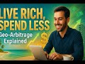 How Geo-Arbitrage Can Make You Rich FASTER