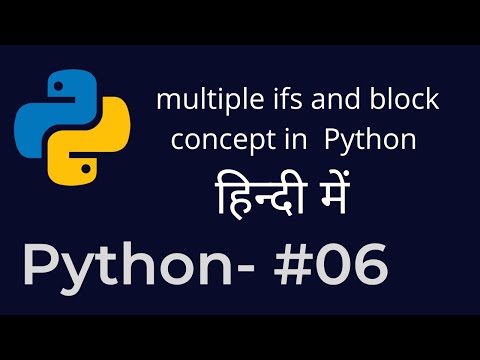 Python #06 Python for beginners with example | Multiple ifs | Block concept (in Hindi)