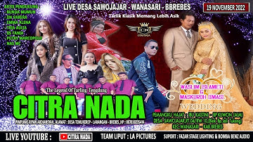 CITRA NADA LIVE STREAMING DESA SAWOJAJAR || KEC.WANASARI - KAB.BREBES || 19 NOVEMBER 2022