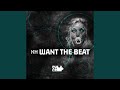 Want The Beat (Original Mix)