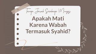 TAJI: Apakah Mati Karena Wabah Termasuk Syahid? - Ustadz Abu Ubaidah As-Sidawi