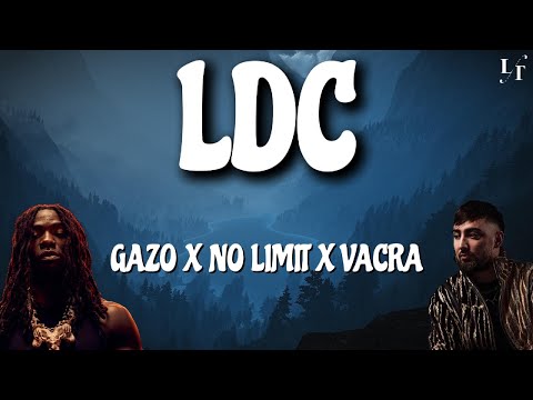 No Limit, Gazo, Vacra - LDC (Lyrics)