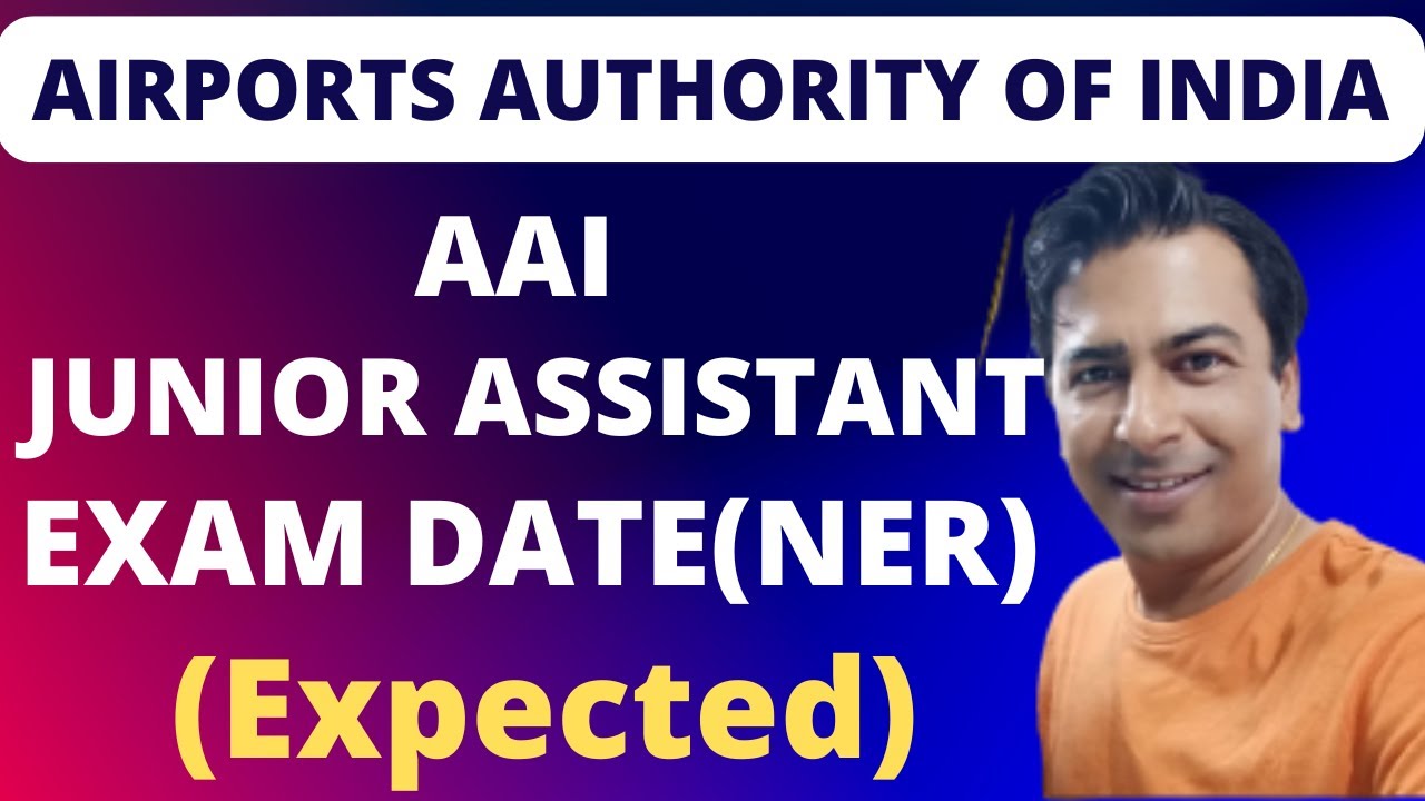 AAI Junior Assistant Exam Date 2025 {Expected} | Latest Update |