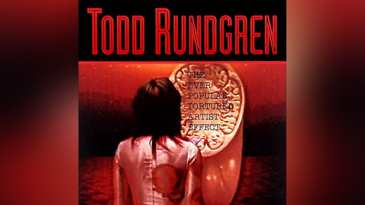Todd Rundgren - The Ever Popular Tortured Artist Effect (1983