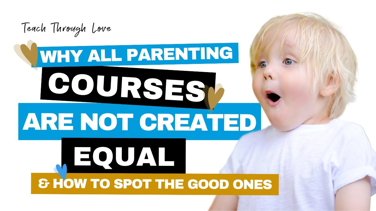Why All Parenting Courses Are Not Created Equal: Identify Programs That Deliver Real Results