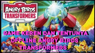 GAME OFFLINE Seru banget ANGRY BIRDS TRANSFORMERS screenshot 5