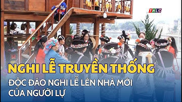 Độc đáo nghi lễ lên nhà mới của người Lự tại Lai Châu | THLC