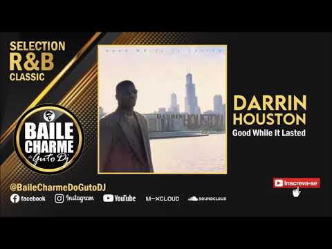 Darrin Houston - Good While It Lasted (R&B Classic) - YouTube