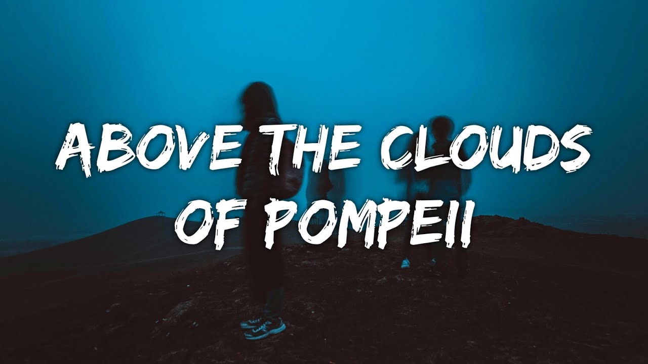 Bear's Den - Above The Clouds Of Pompeii (Lyrics) (From Love At First Sight) Bear's Den - Above The Clouds Of Pompeii (Lyrics) (From Love At First Sight)