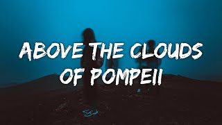 Video thumbnail of "Bear's Den - Above The Clouds Of Pompeii (Lyrics) (From Love At First Sight)"