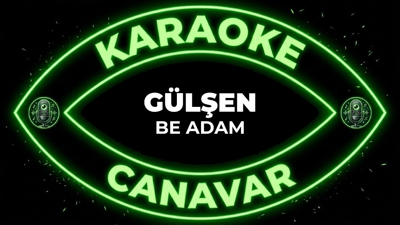 Be Adam – Gülşen karaoke videosu