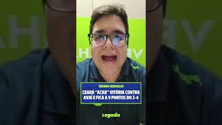 BRENNO OPINA | CEARÁ 'ACHA' VITÓRIA CONTRA AVAÍ