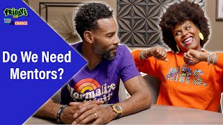 Do We Need Mentors? | Fridays with Tab and Chance