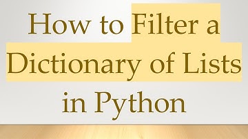 How to Filter a Dictionary of Lists in Python
