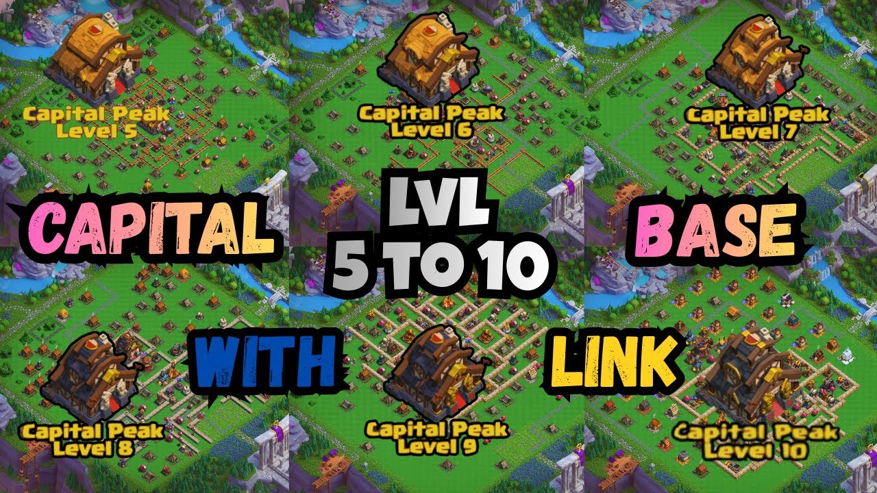 Capital Base with link | Base with link | Capital peak bases | level 5 to 10 bases | clash of clans