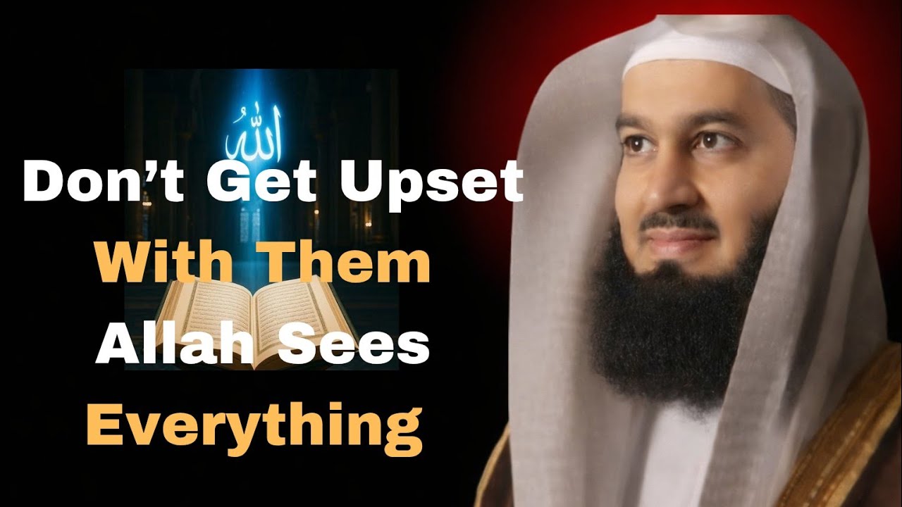 🌿💔 Don’t Get Upset With Them — Allah Sees Everything
