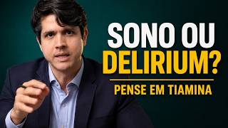 Delirium hipoativo na UTI? Pense em deficiência de tiamina