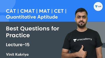 CAT | CMAT | MAT | CET | Best Questions for Practice L15 | Quantitative Aptitude | Vinit Kakriya