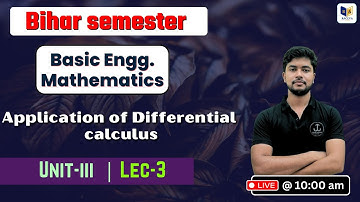 Basic Engg. Mathematics [ UNIT-III Lec-3 Application of Differential Calculus] #racevabiharsemester