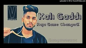 Kali Gaddi (Full Video) Raja Game Changerz || Latest Punjabi Song 2018