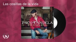 Paco Candela - Las cosillas de la vida (Audio Oficial)