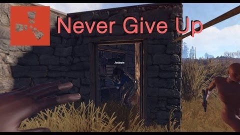 Rust - Never Give Up #4