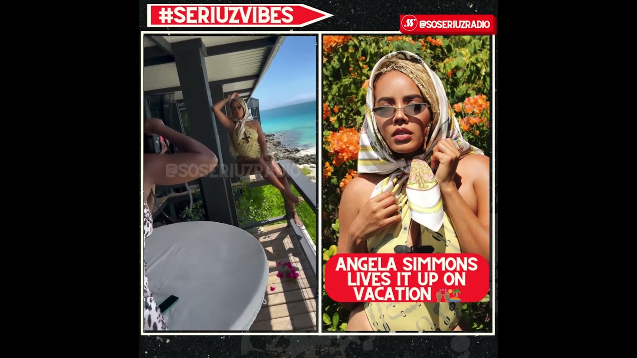 ANGELA SIMMONS LIVES IT UP ON VACATION!!!