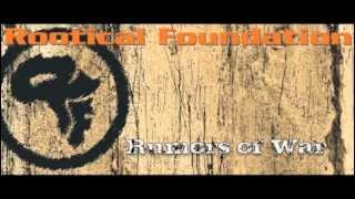 ROOTICAL FOUNDATION - Rumors of War 2012