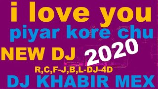 I Love You Pyar Karoon Chu  DJ REMIX SONG 2020 =Dj Khabir Mex