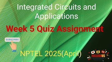 Integrated Circuits and Applications Week 5 Quiz Assignment Solution | NPTEL 2025(April) |