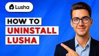 How to Uninstall Lusha [2026 Full Guide]