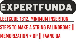 Leetcode 1312. Minimum Insertion Steps to Make a String Palindrome || Memorization + DP || FAANG QA
