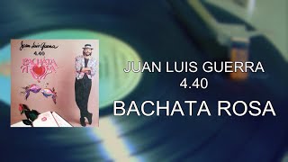 JUAN LUIS GUERRA - Bachata Rosa