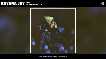 Rayana Jay - STFU (Audio) Ft. JANE HANDCOCK