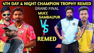 🛑LIVE FINAL MUCC SAMBALPUR VS KRANTI CLUB REMED 4TH NIGHT CHAMPION TROPHY REMED 2024