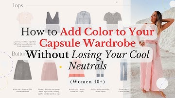How to Add Color to Your Capsule Wardrobe Without Losing Your Cool Neutrals