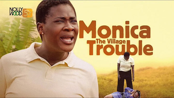 Monica The Village Trouble | This Mercy Johnson's Movie Is BASED ON A TRUE LIFE STORY-African Movies