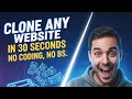 How to Clone Any Website in 30Seconds NO CODING, NO BS 2025